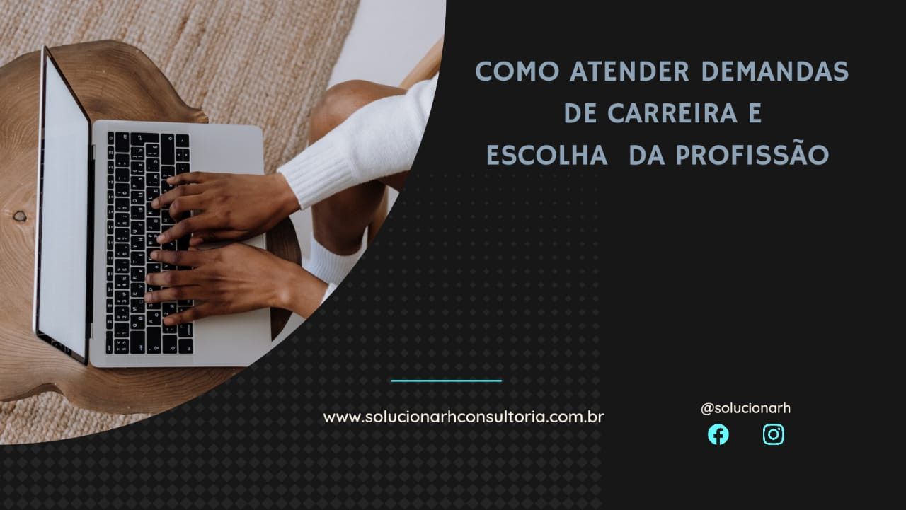 COMO ATENDER DEMANDAS DE CARREIRA E ESCOLHA DA PROFISSÃO